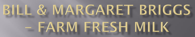 Bill and Margaret Briggs - farm fresh milk
